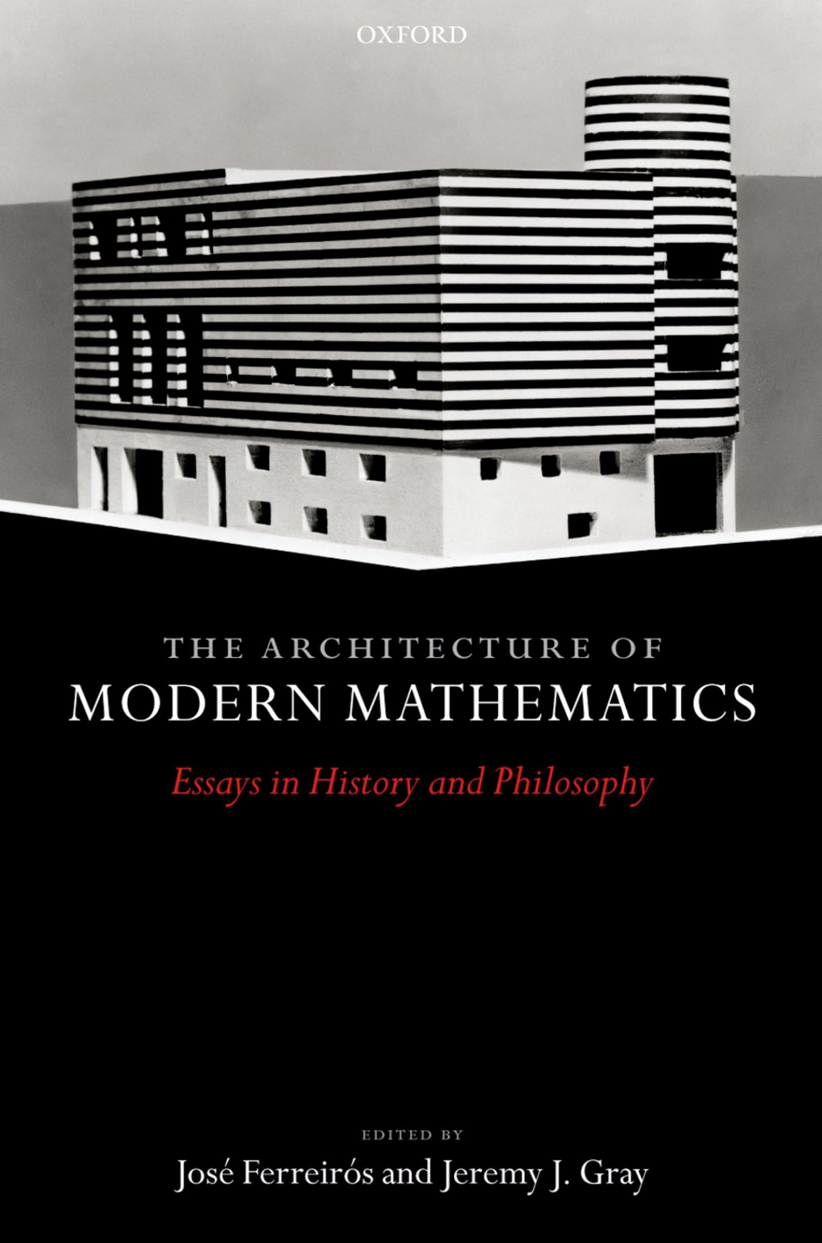 Architecture of Modern Mathematics: Essays in History and Philosophy,New