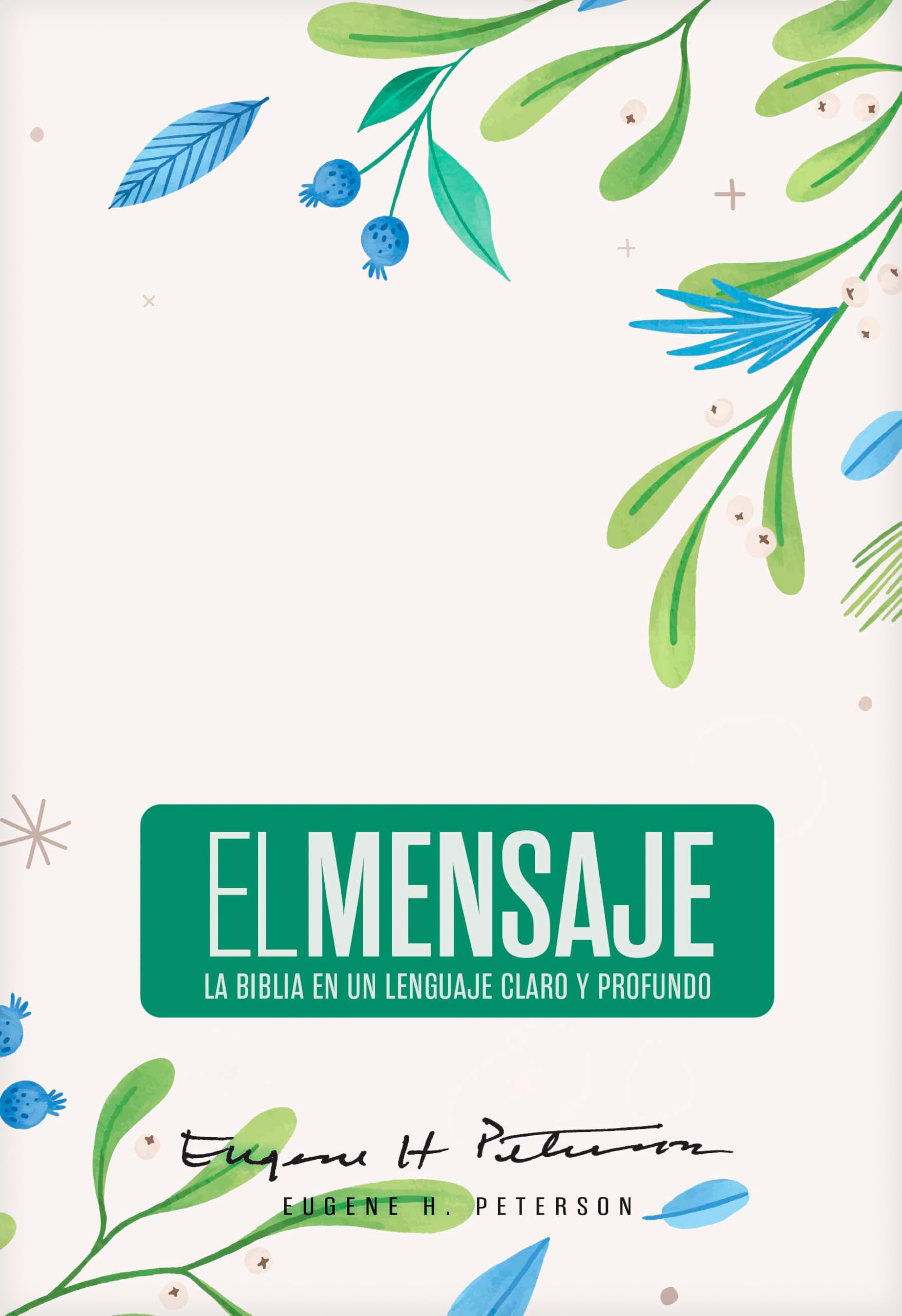 Biblia El Mensaje (Tapa Dura, Verde Floral): La Biblia En Un Lenguaje Claro Y Profundo (The Message) (Spanish Edition)