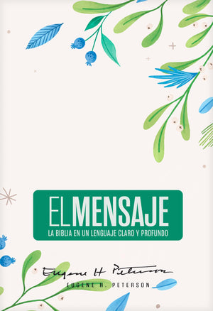 Biblia El Mensaje (Tapa Dura, Verde Floral): La Biblia En Un Lenguaje Claro Y Profundo (The Message) (Spanish Edition)
