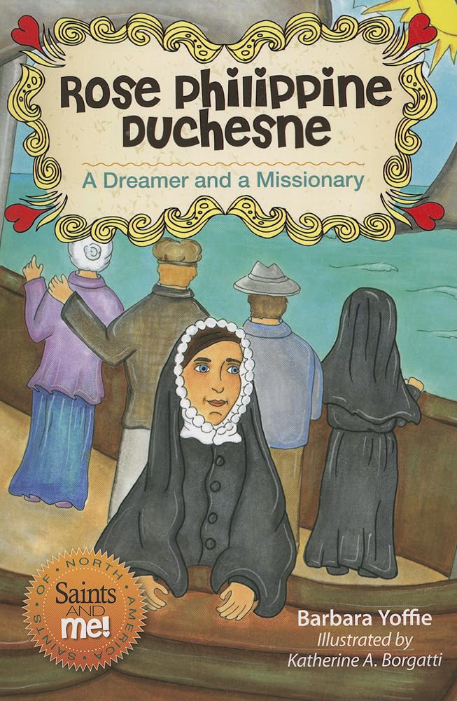 Rose Philippine Duchesne: A Dreamer And A Missionary (Saints And Me!),Used