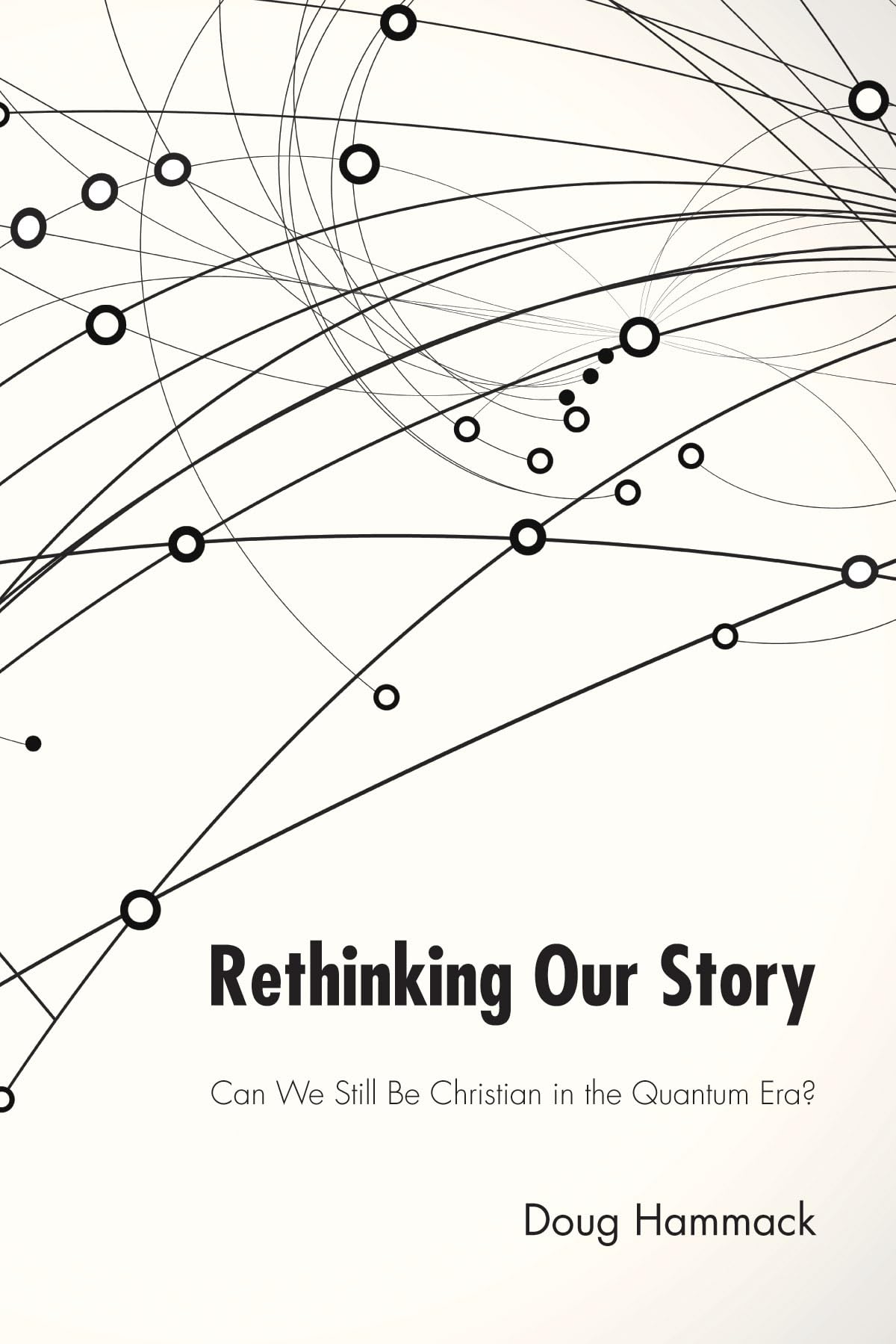 Rethinking Our Story: Can We Be Christian in the Quantum Era?,Used