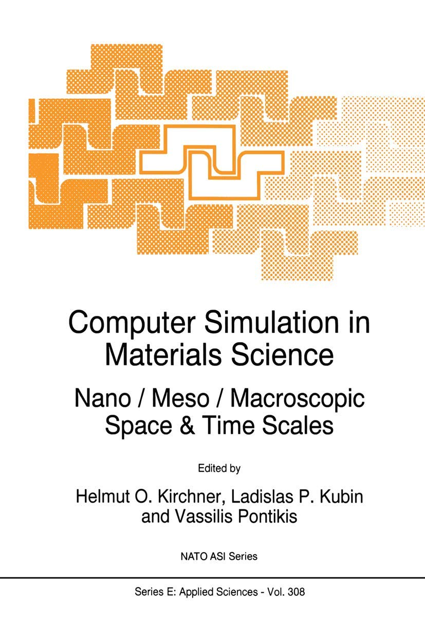 Computer Simulation in Materials Science: Nano / Meso / Macroscopic Space & Time Scales (NATO Science Series E:, 308),Used