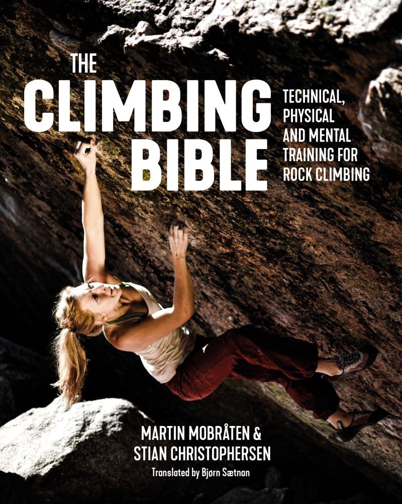 The Climbing Bible: Technical, physical and mental training for rock climbing,Used