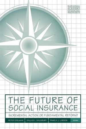 The Future Of Social Insurance: Incremental Action Or Fundamental Reform?,Used