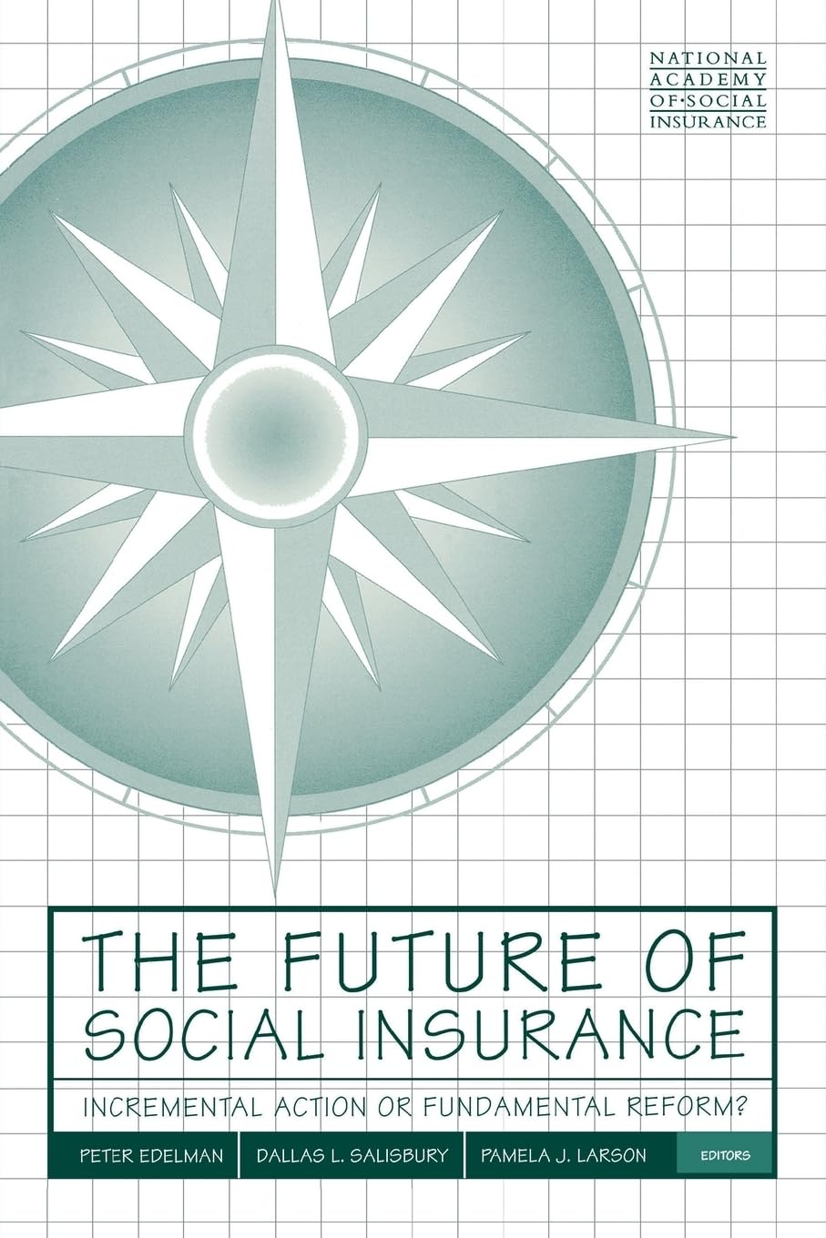 The Future Of Social Insurance: Incremental Action Or Fundamental Reform?,Used