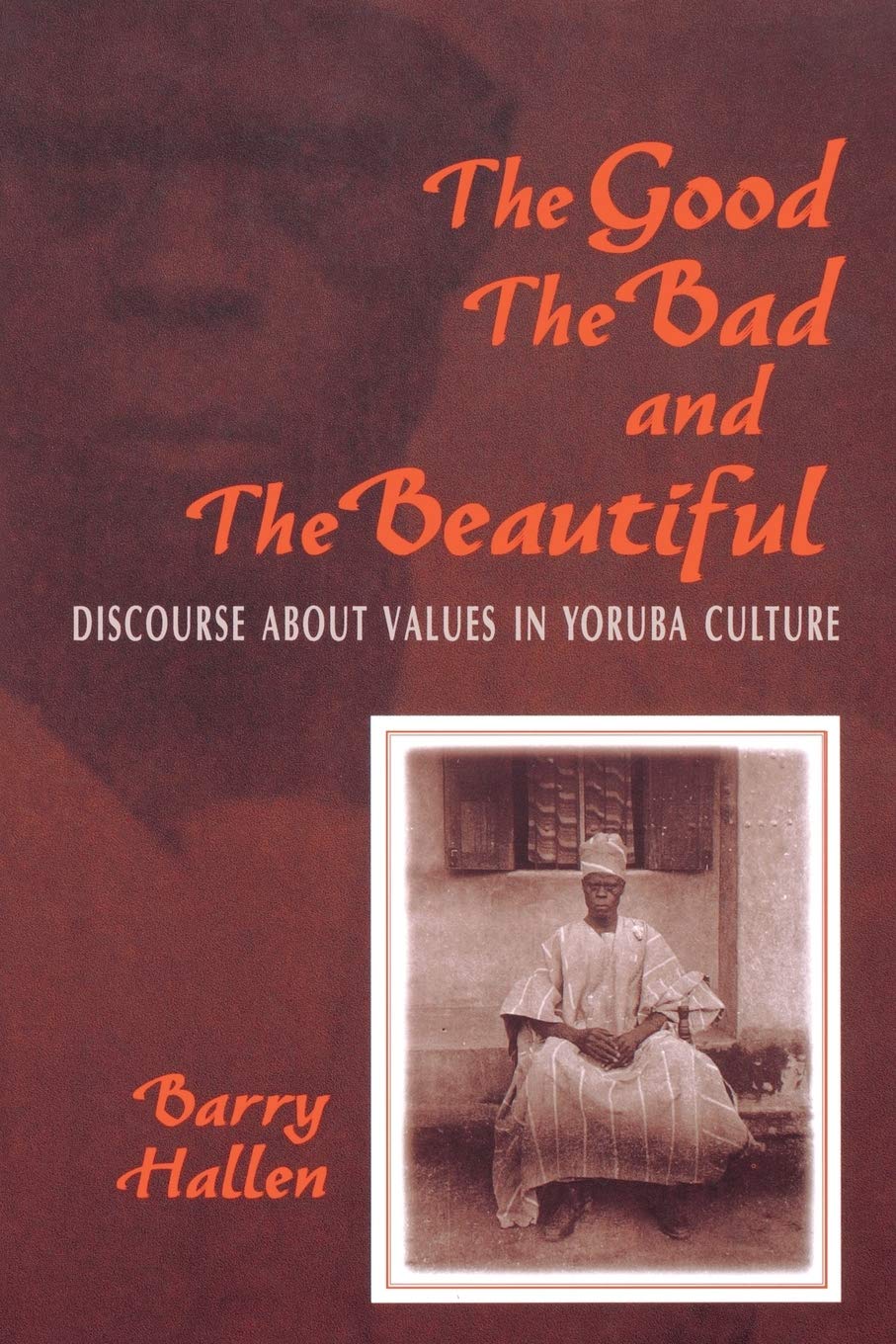 The Good, the Bad, and the Beautiful: Discourse about Values in Yoruba Culture,Used