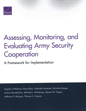 Assessing, Monitoring, and Evaluating Army Security Cooperation: A Framework for Implementation,Used