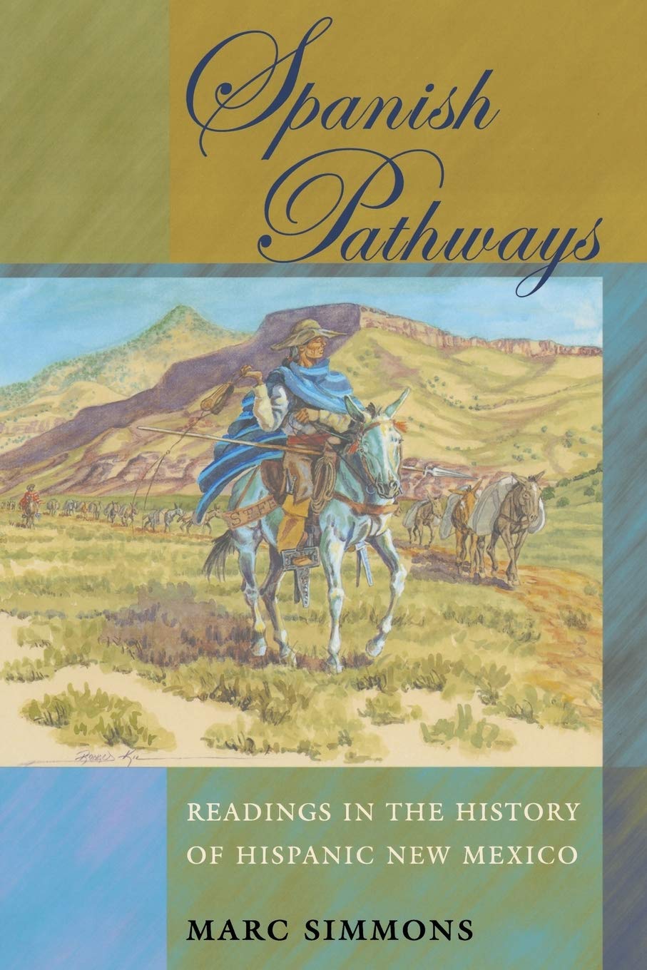 Spanish Pathways: Readings In The History Of Hispanic New Mexico,Used