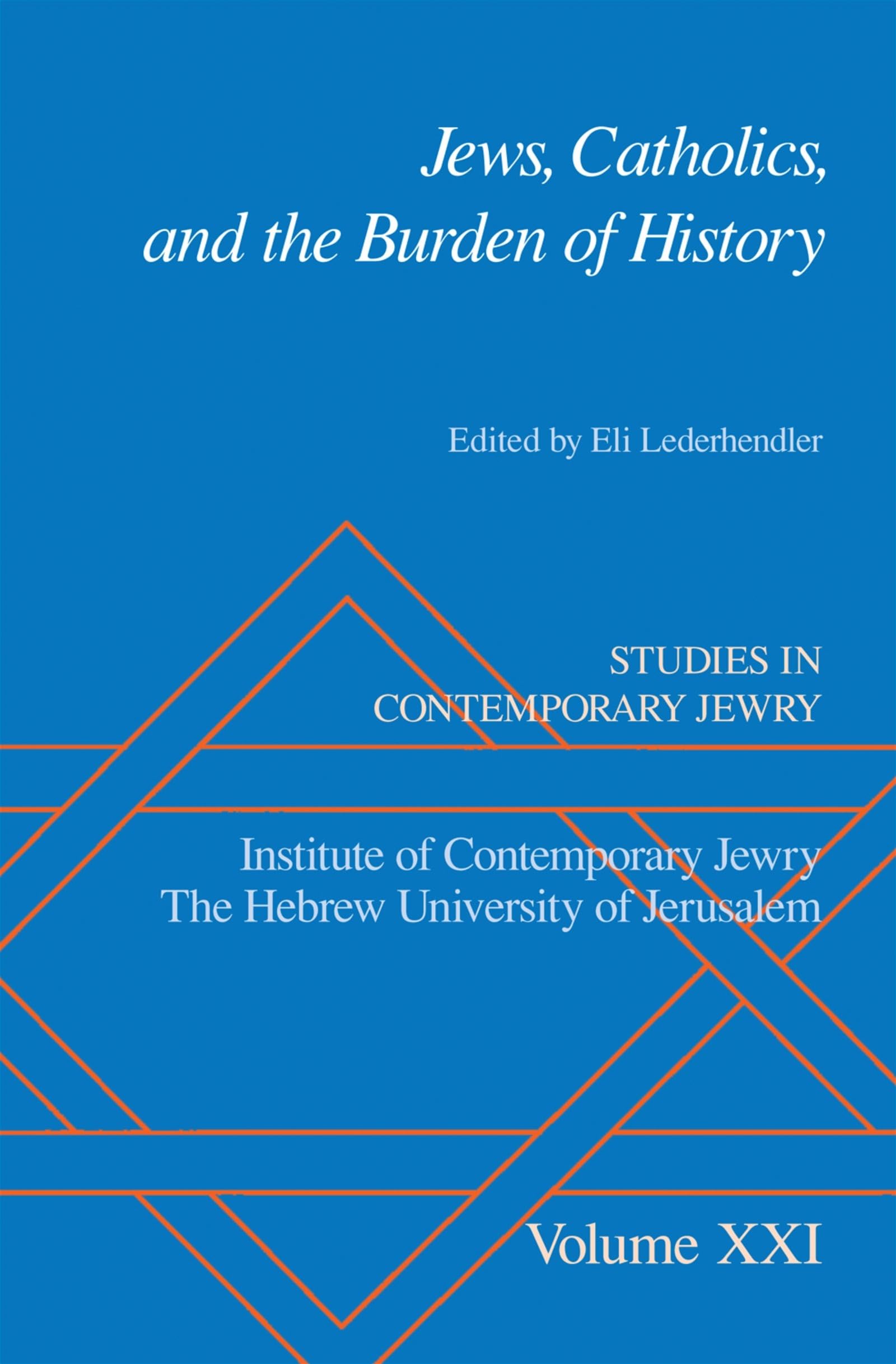 Studies In Contemporary Jewry, Volume Xxi: Jews, Catholics, And The Burden Of History (Studies In Contemporary Jewry) (Vol. Xxi),Used