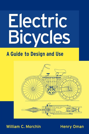 Electric Bicycles: A Guide To Design And Use