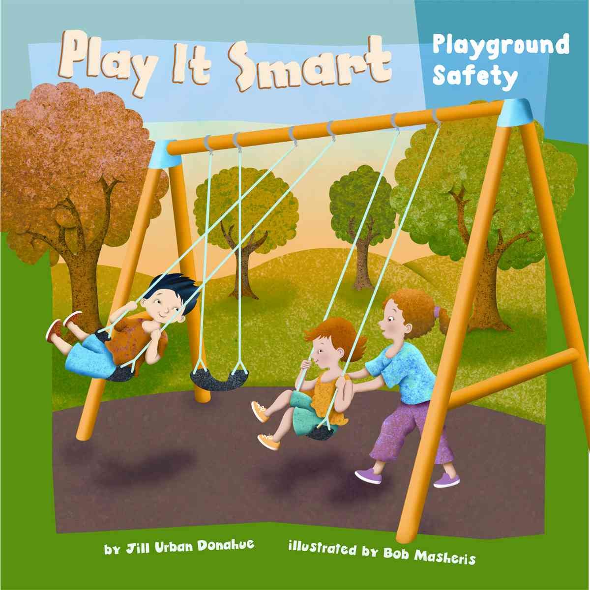 Play It Smart: Playground Safety (How to Be Safe!),New