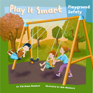 Play It Smart: Playground Safety (How to Be Safe!),New