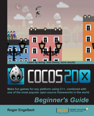 Cocos2dx by Example: Beginners Guide : Make Fun Games for Any Platfirm Using C++, Combined With One of the Most Popular Open So,Used