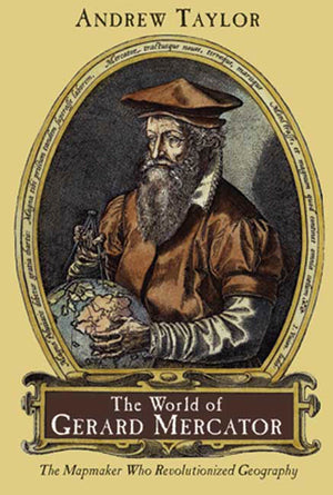 The World of Gerard Mercator: The Mapmaker Who Revolutionized Geography,Used