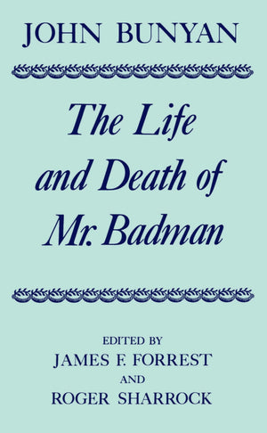 The Life and Death of Mr. Badman: Presented to the World in a Familiar Dialogue between Mr. Wiseman and Mr. Attentive (c OET t O,Used