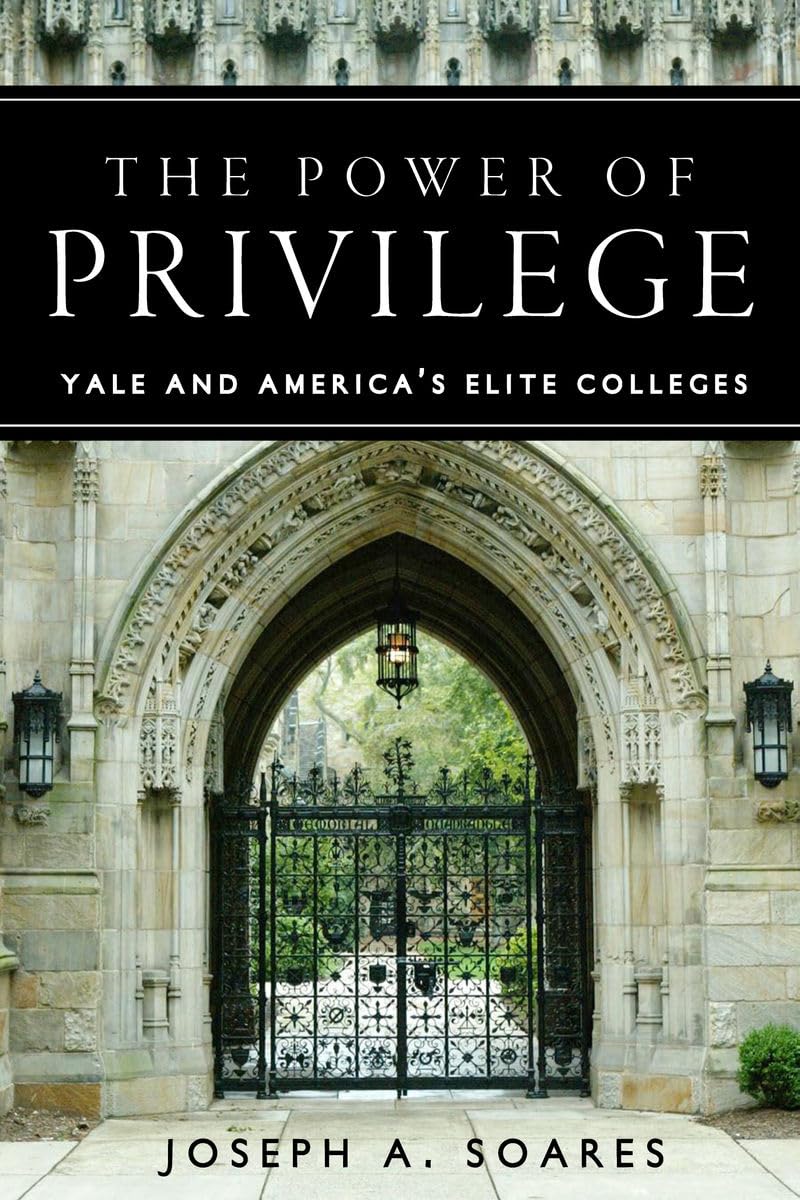 The Power Of Privilege: Yale And America'S Elite Colleges,New