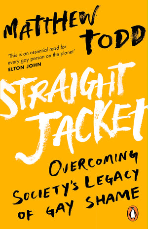 Straight Jacket: Overcoming Society's Legacy of Gay Shame,Used