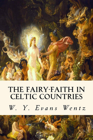 The Fairyfaith In Celtic Countries