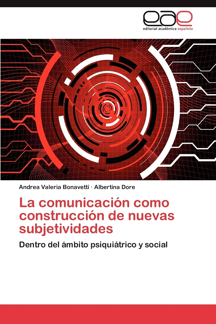 La comunicacin como construccin de nuevas subjetividades: Dentro del mbito psiquitrico y social (Spanish Edition),Used