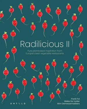 Radilicious 2: Pure Plantbased Inspiration From EuropeS Best Vegetable Restaurants