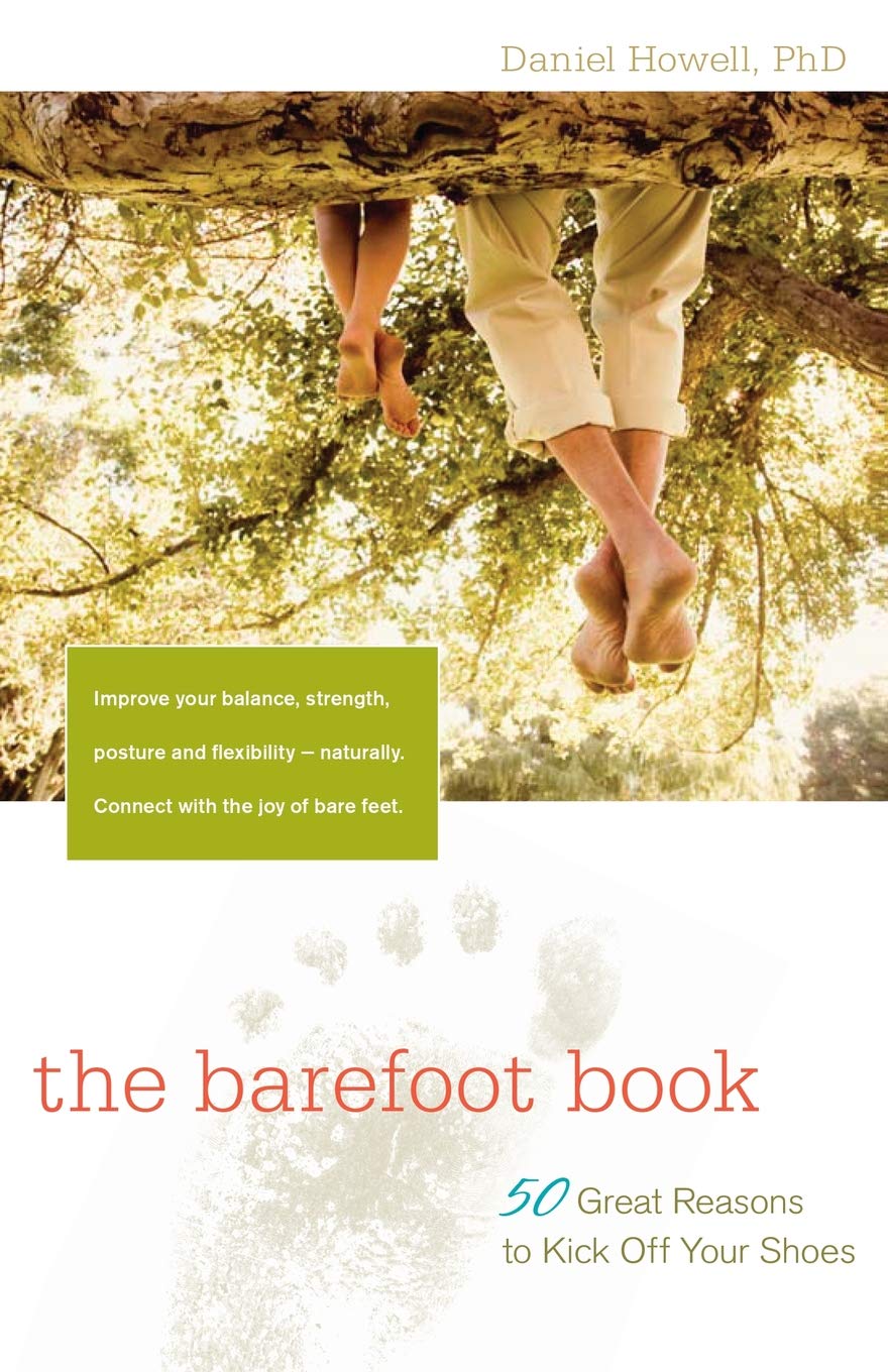 The Barefoot Book: 50 Great Reasons to Kick Off Your Shoes,Used