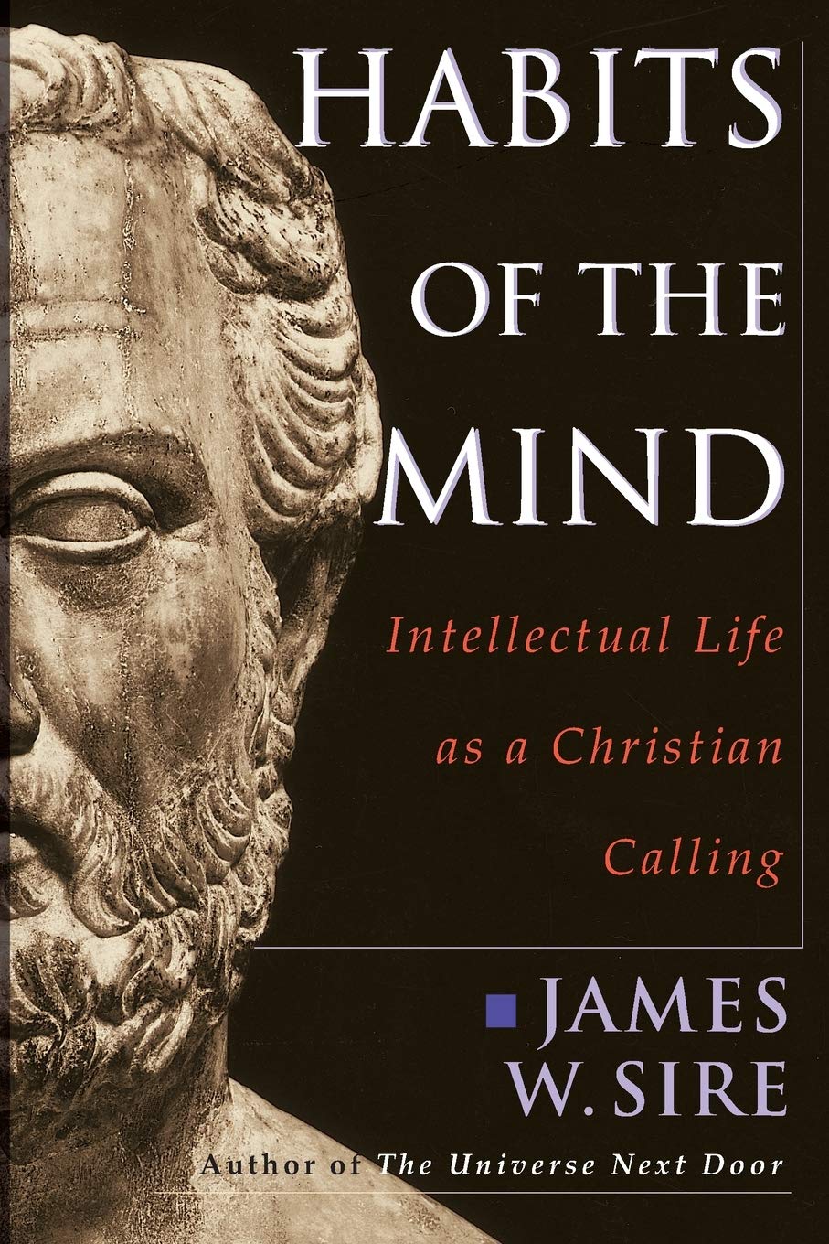 Habits of the Mind: Intellectual Life as a Christian Calling,Used