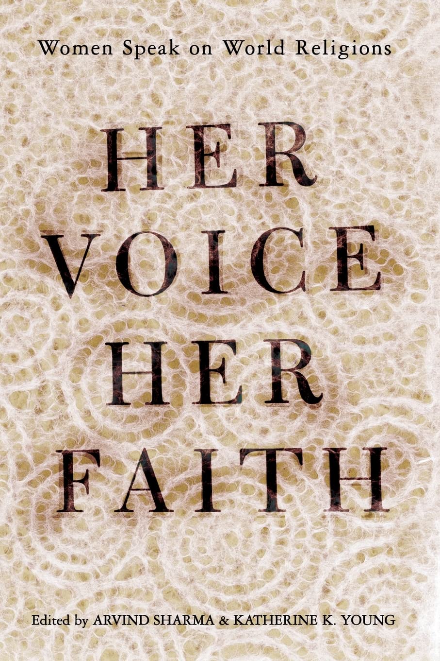 Her Voice, Her Faith: Women Speak On World Religions,New