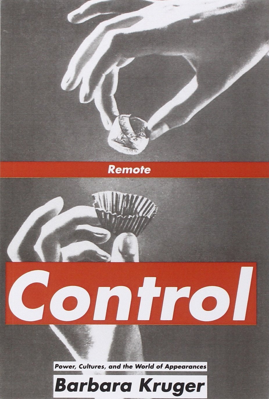 Remote Control: Power, Cultures, and the World of Appearances,New