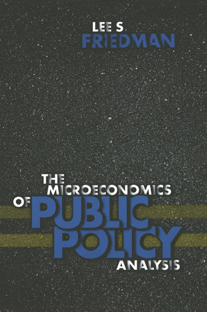 The Microeconomics of Public Policy Analysis,Used