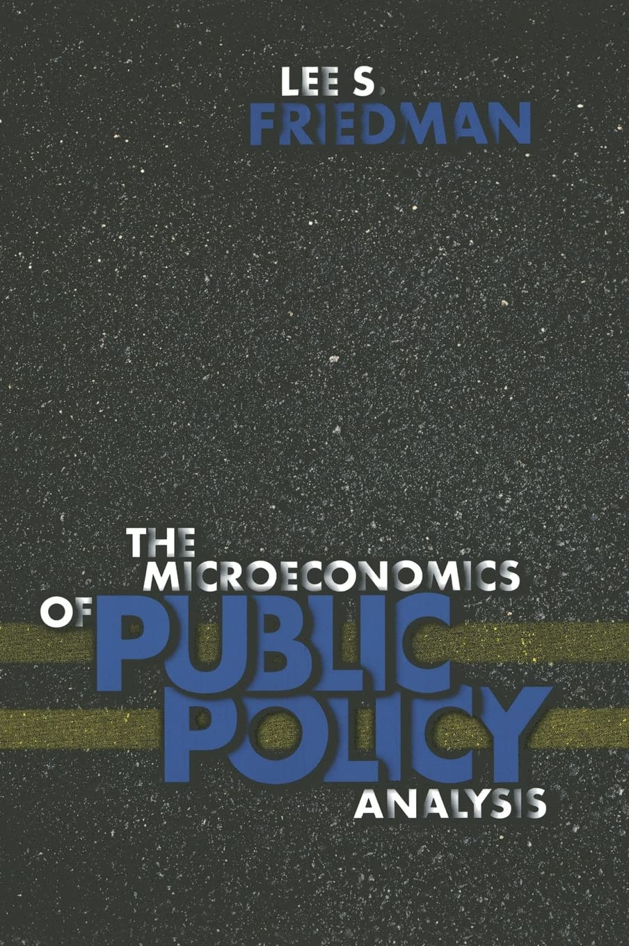 The Microeconomics of Public Policy Analysis,Used