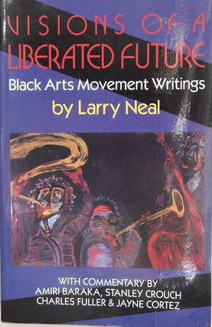 Visions of a Liberated Future: Black Arts Movement Writings,Used
