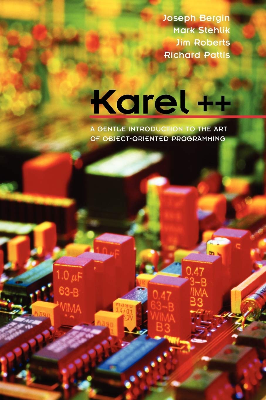 Karel++: A Gentle Introduction to the Art of ObjectOriented Programming,New