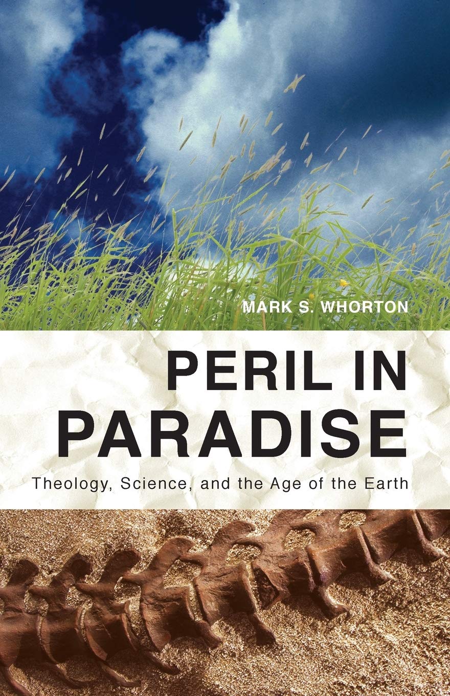 Peril in Paradise: Theology, Science, and the Age of the Earth,Used