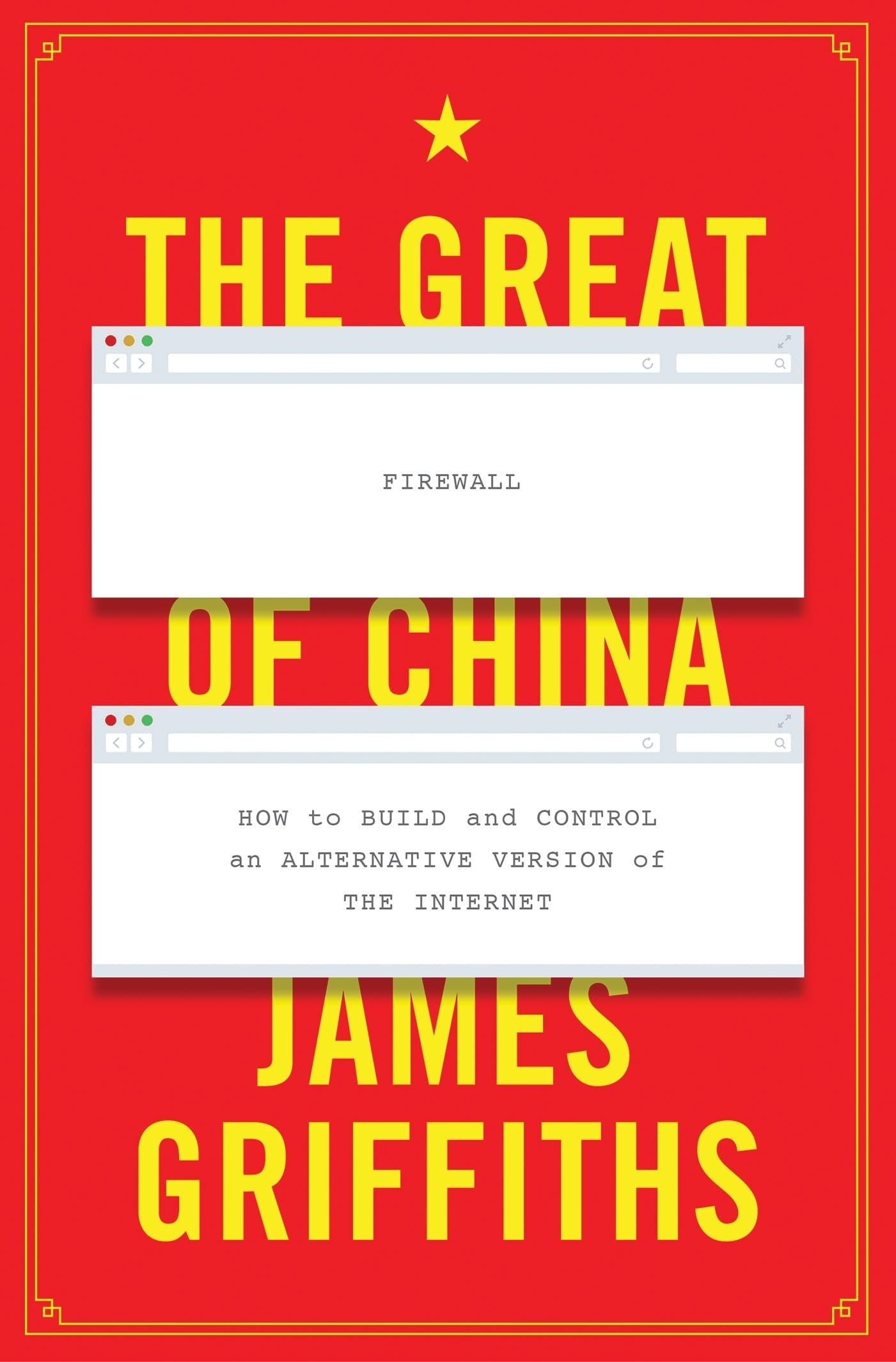 The Great Firewall of China: How to Build and Control an Alternative Version of the Internet,Used