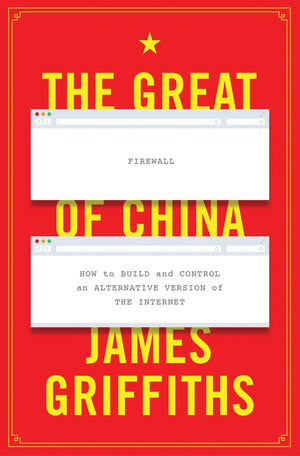 The Great Firewall of China: How to Build and Control an Alternative Version of the Internet,Used