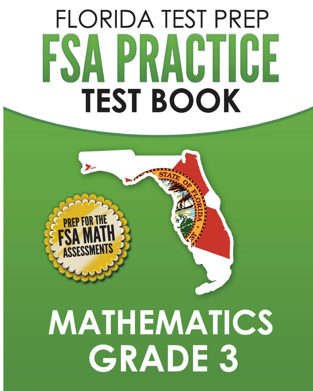 FLORIDA TEST PREP FSA Practice Test Book Mathematics Grade 3: Preparation for the FSA Mathematics Tests,Used