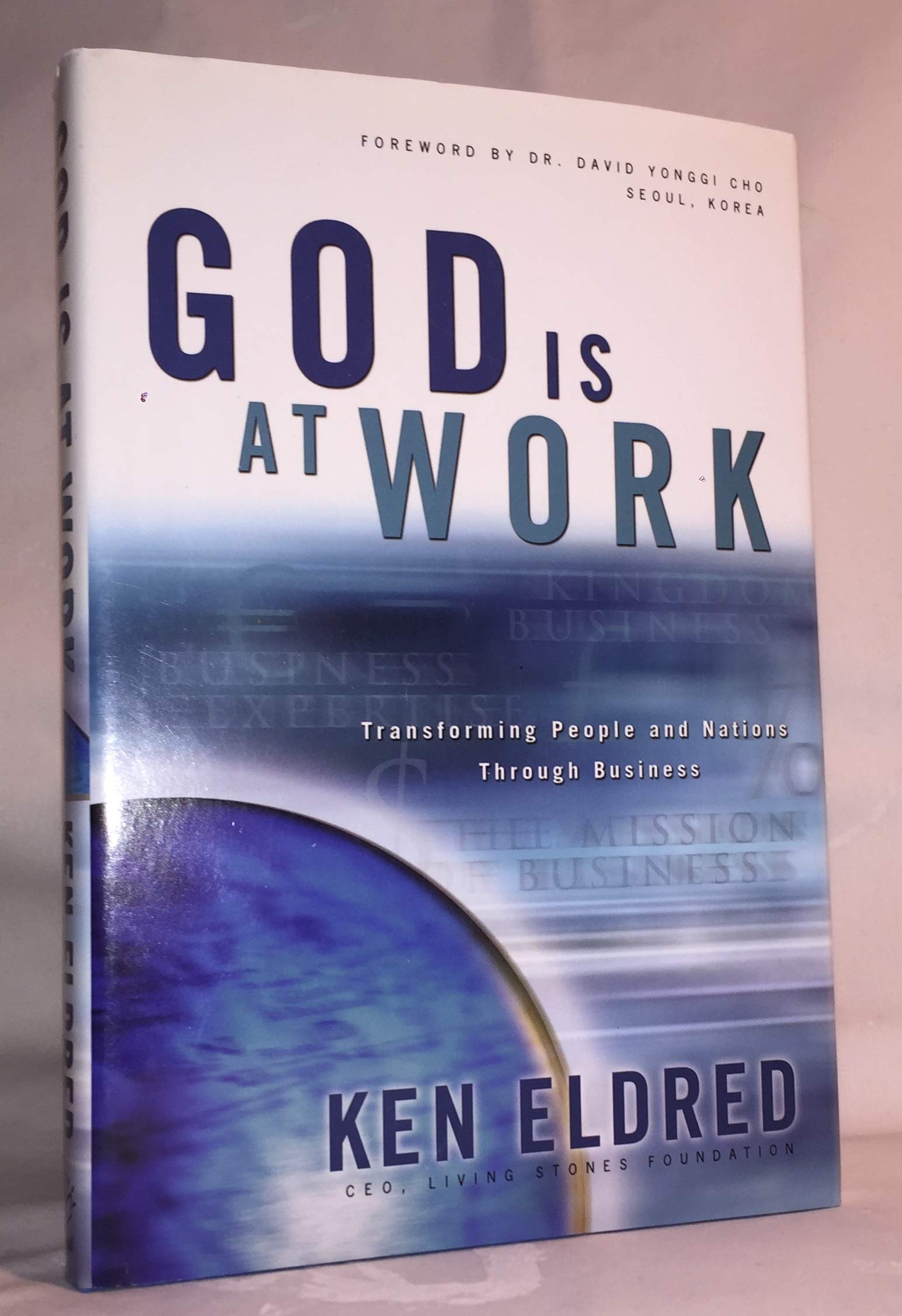 God Is at Work: Transforming People and Nations Through Business,Used
