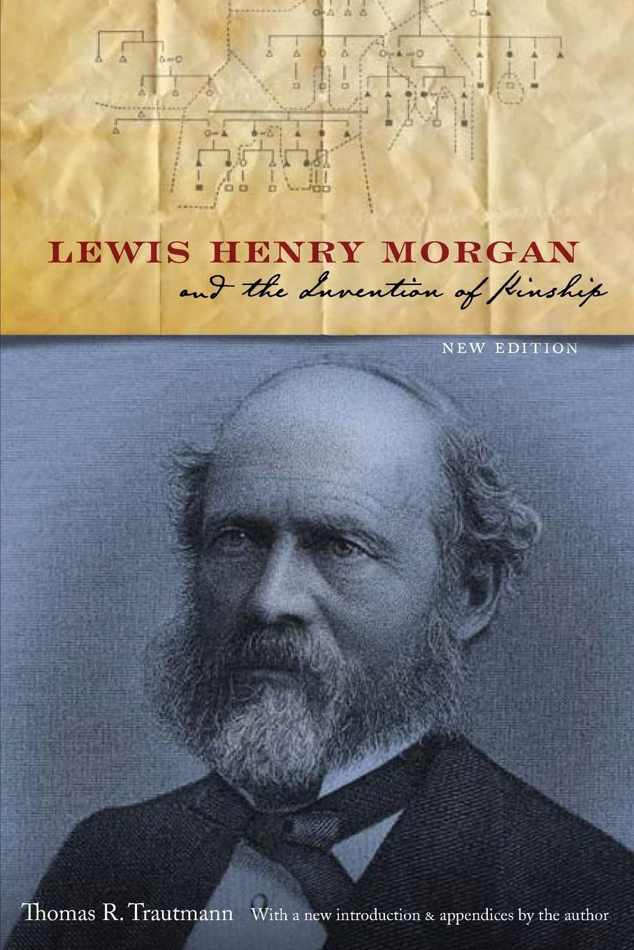 Lewis Henry Morgan And The Invention Of Kinship,New