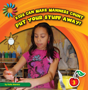 Put Your Stuff Away! (21St Century Basic Skills Library: Kids Can Make Manners Cou),Used