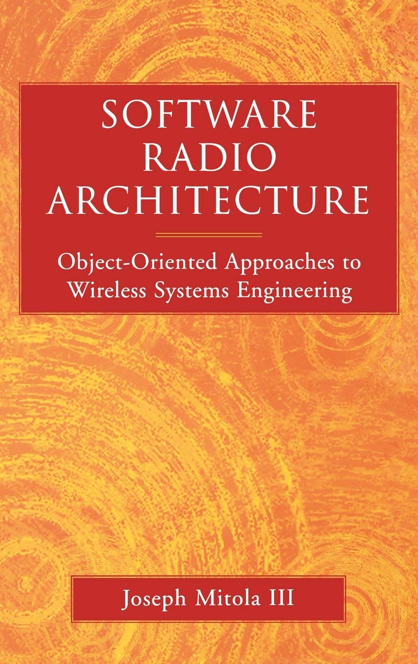 Software Radio Architecture: ObjectOriented Approaches to Wireless Systems Engineering,Used