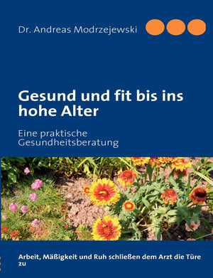 Gesund und fit bis ins hohe Alter: Eine praktische Gesundheitsberatung (German Edition),Used