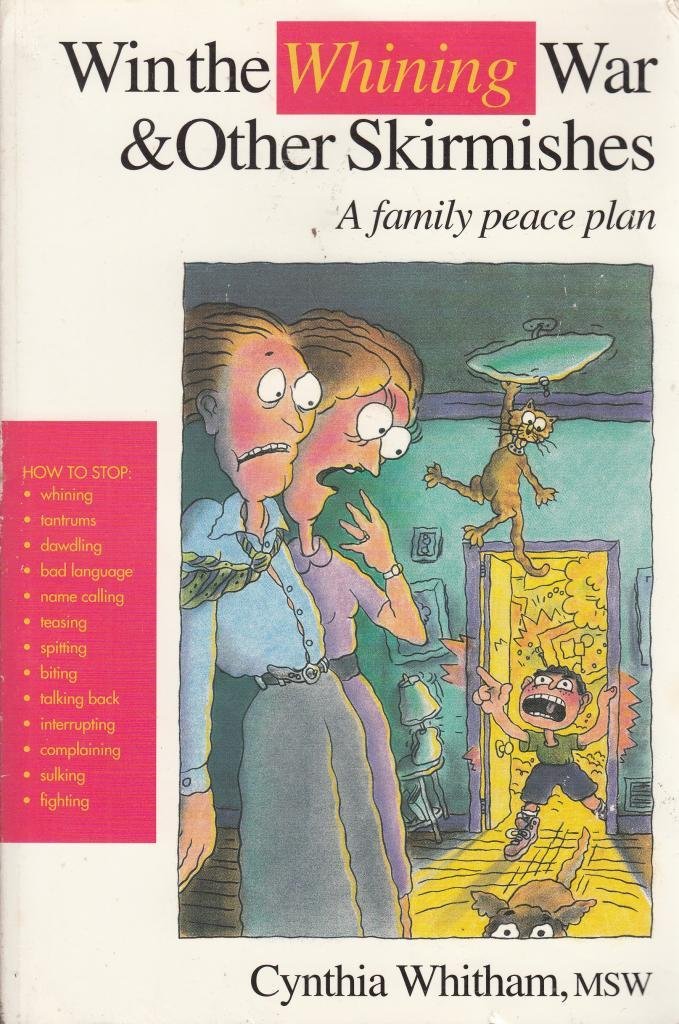 Win the Whining War & Other Skirmishes: A Family Peace Plan,Used