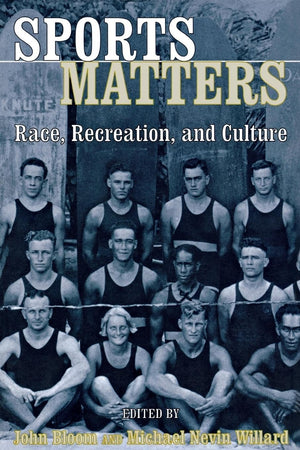 Sports Matters: Race, Recreation, And Culture