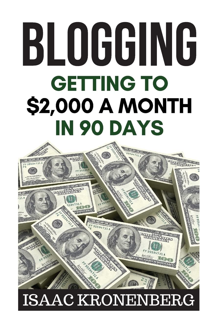 Blogging: Getting To $2,000 A Month In 90 Days (Blogging For Profit),Used
