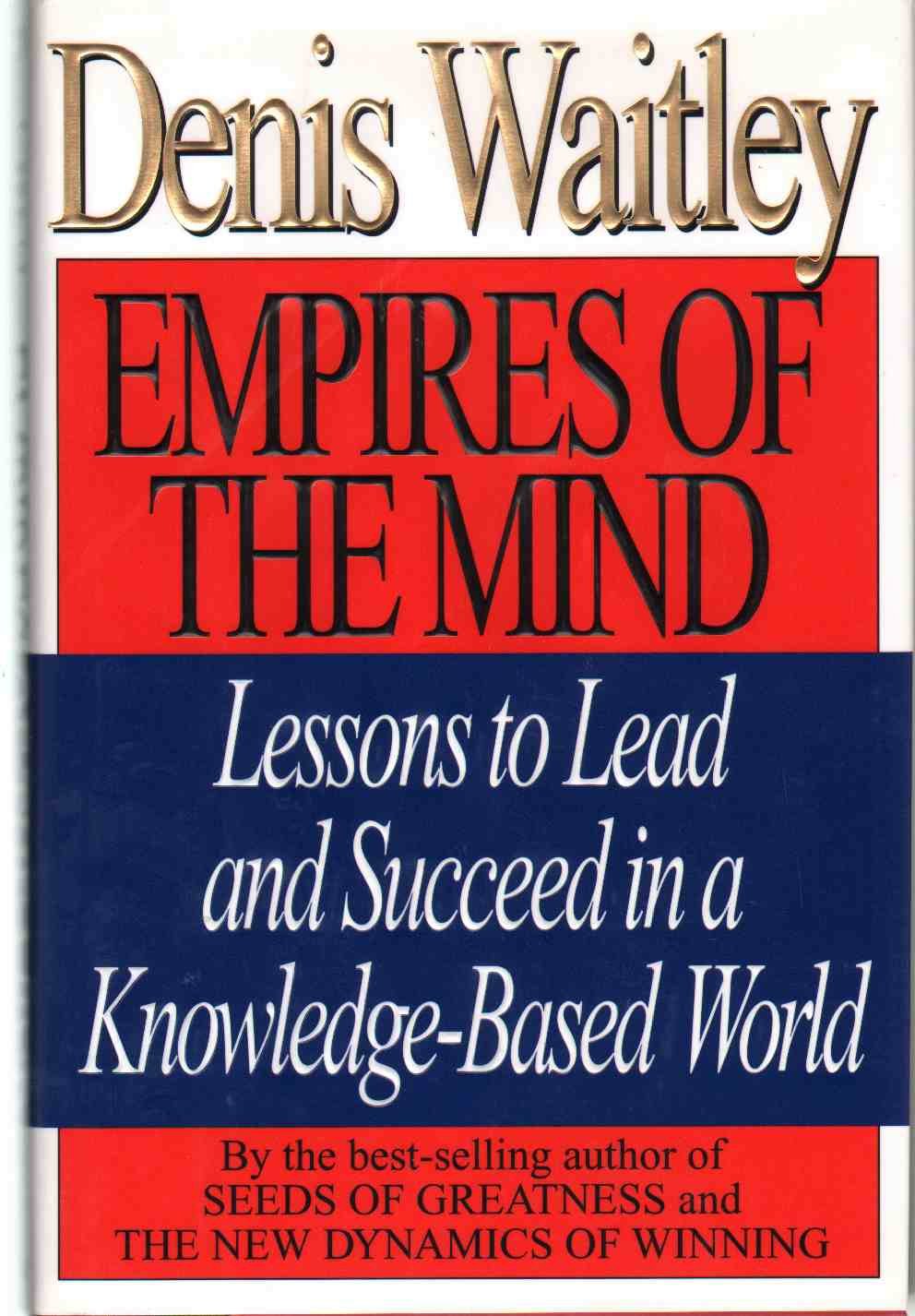 Empires Of The Mind: Lessons To Lead And Succeed In A Knowledgebased World-new,New