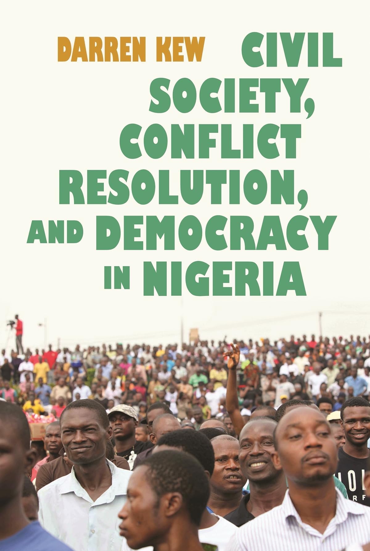 Civil Society, Conflict Resolution, And Democracy In Nigeria (Syracuse Studies On Peace And Conflict Resolution),Used