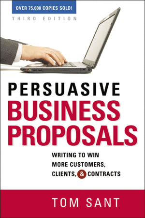 Persuasive Business Proposals: Writing to Win More Customers, Clients, and Contracts,Used