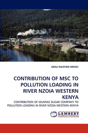 CONTRIBUTION OF MSC TO POLLUTION LOADING IN RIVER NZOIA WESTERN KENYA: CONTRIBUTION OF MUMIAS SUGAR COMPANY TO POLLUTION LOADING,Used