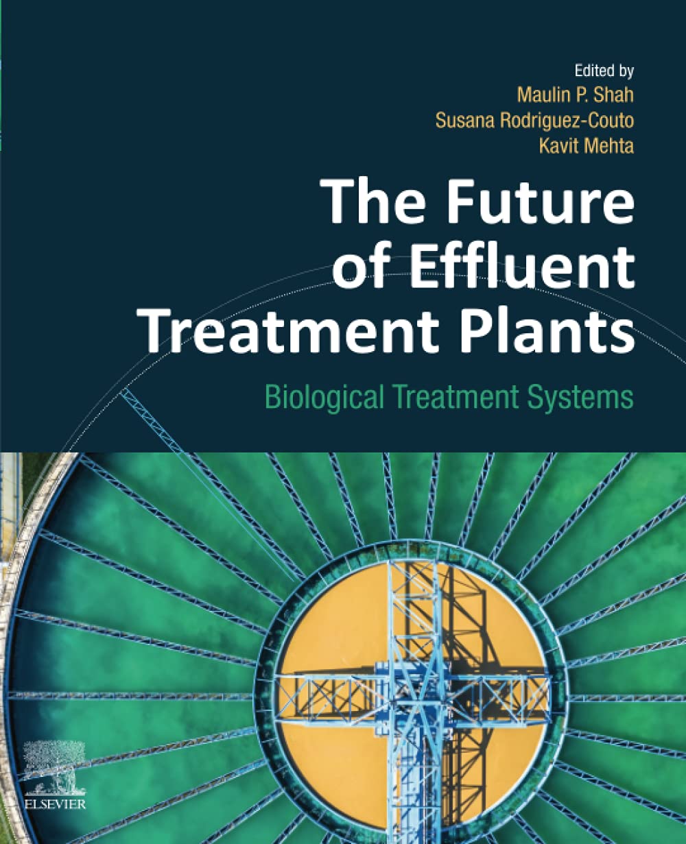The Future of Effluent Treatment Plants: Biological Treatment Systems,Used