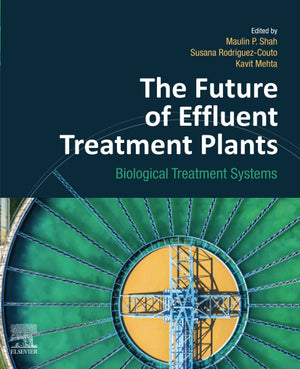 The Future of Effluent Treatment Plants: Biological Treatment Systems,Used